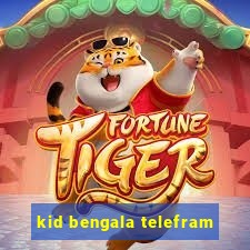 kid bengala telefram